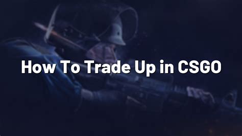 how to trade in csgo|GUIDE INDEX .